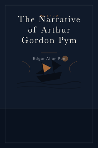 The Narrative of Arthur Gordon Pym (Part 1) — cover